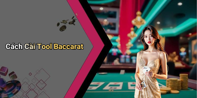 Cách Cài Tool Baccarat